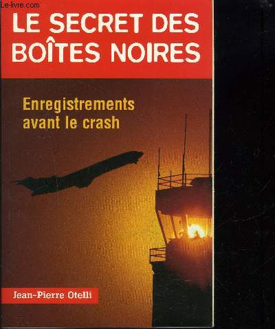 LES SECRETS DES BOITES NOIRES- ENREGISTRAMENTS AVANT LE CRASH