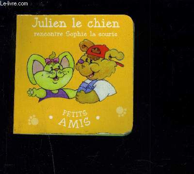 JULIEN LE CHIEN RENCONTRE SOPHIE LA SOURIS- COLLECTION PETITS AMIS