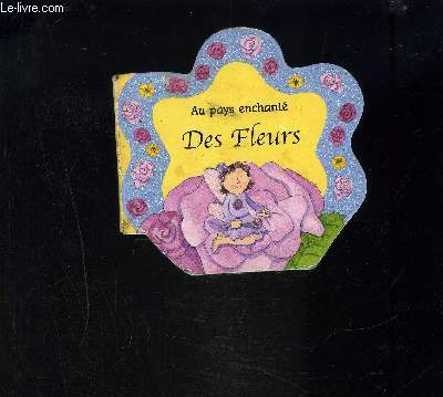 AU PAYS ENCHANTE DES FLEURS
