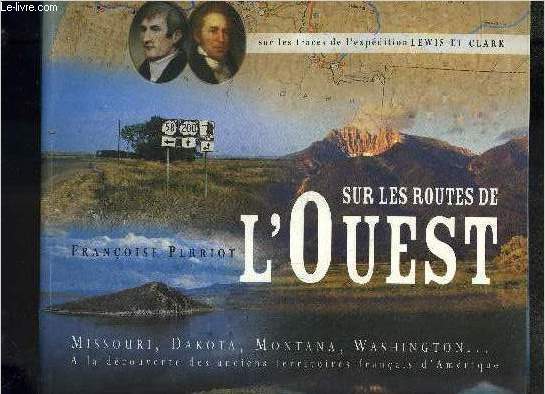 SUR LES ROUTES DE L OUEST- SUR LES TRACES DE L EXPEDITION LEWIS ET CLARK