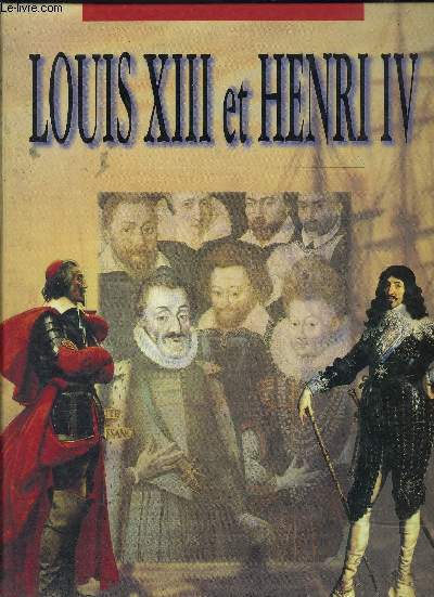 LOUIS XIII ET HENRI IV