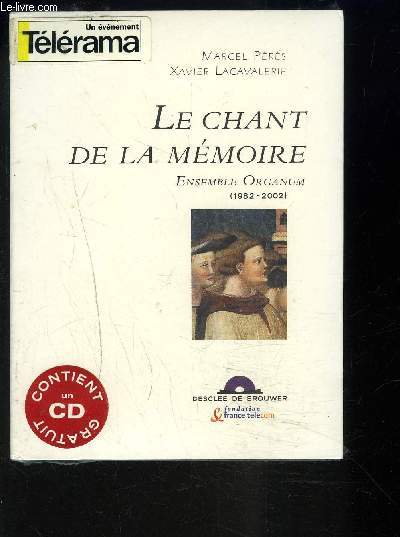 LE CHANT DE LA MEMOIRE- ENSEMBLE ORGANUM (1982-2002)
