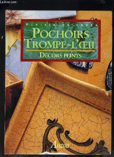 POCHOIRS TROMPE- L OEIL- PLAISIR DE CREER- DECORS PEINTS