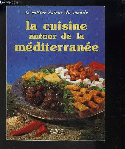 LA CUISINE AUTOUR DE LA MEDITERRANEE