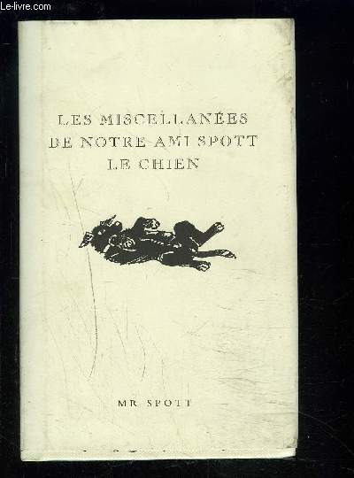 LES MISCELLANEES DE NOTRE AMI SPOTT LE CHIEN