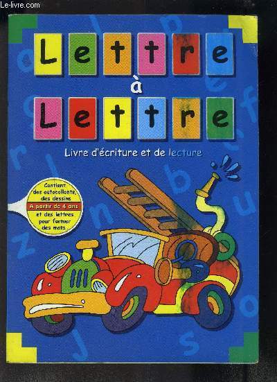 LETTRE A LETTRE- LIVRE D ECRITURE ET DE LECTURE- A PARTIR DE 4 ANS