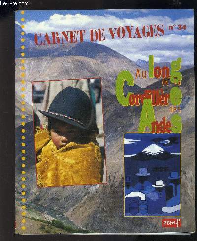 CARNET DE VOYAGES N34- AU LONG DE LA CORDILLERE DES ANDES