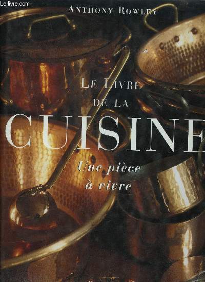 LE LIVRE DE LA CUISINE UNE PIECE A VIVRE