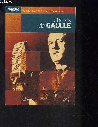 CHARLES DE GAULLE- COLLECTION FIGURES DE L HISTOIRE