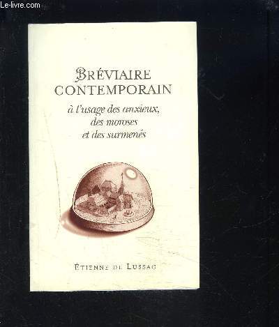 BREVIAIRE CONTEMPORAIN A L USAGE DES ANXIEUX, DES MOROSES ET DES SURMENES