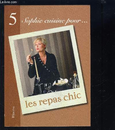 SOPHIE CUISINE POUR LES REPAS CHIC 5