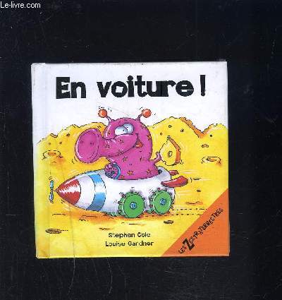 EN VOITURE! COLLECTION LES ZEXTRATERRESTRES- LIVRE ANIME- ouvrage  systmes