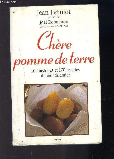 CHERE POMME DE TERRE 100 HISTOIRES ET 100 RECETTES DU MONDE ENTIER