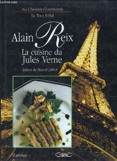 ALAIN REIX LA CUISINE DU JULES VERNE- LES CHEMINS GOURMANDS LA TOUR EIFFEL- RAMSAY