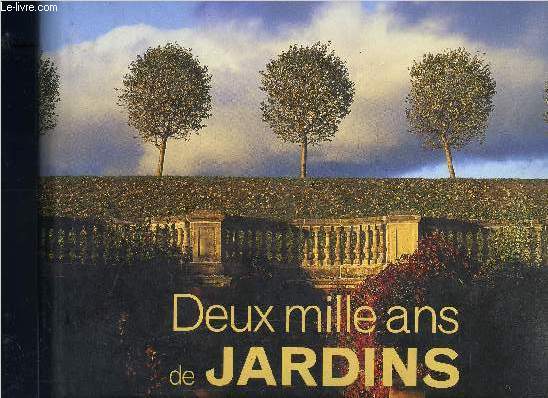 DEUX MILLE ANS DE JARDINS