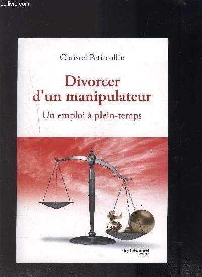 DIVORCER D UN MANIPULATEUR UN EMPLOI A PLEIN-TEMPS