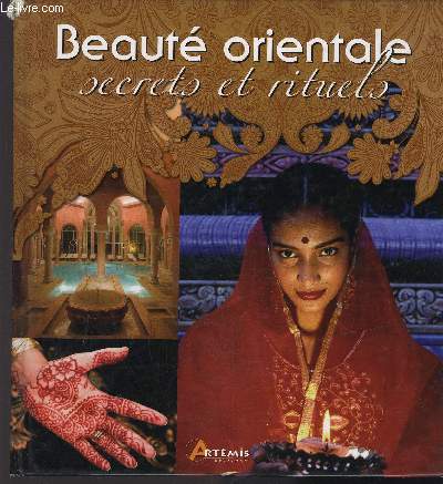 BEAUTE ORIENTALE SECRETS ET RITUELS