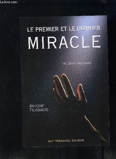 LE PREMIER ET LE DERNIER MIRACLE- THRILLER PSYCHOLOGIQUE