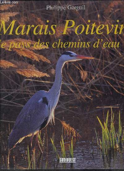 MARAIS POITEVIN LE PAYS DES CHEMINS D EAU