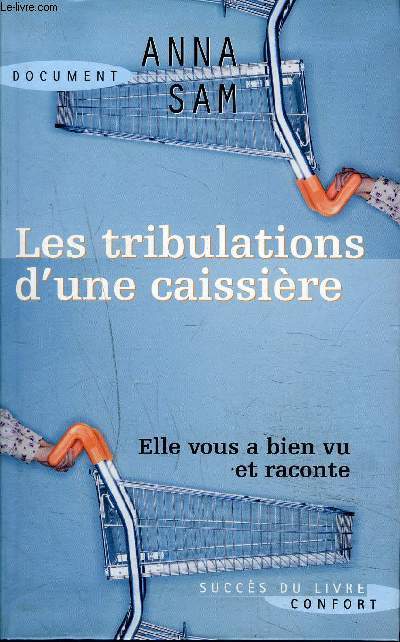 LES TRIBULATIONS D UNE CAISSIERE / ELLE VOUS A BIEN VU ET RACONTE