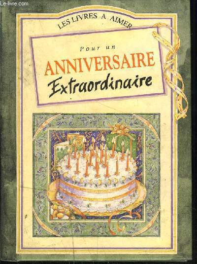 POUR UN ANNIVERSAIRE EXTRAORDINAIRE COLLECTION LES LIVRES A AIMER