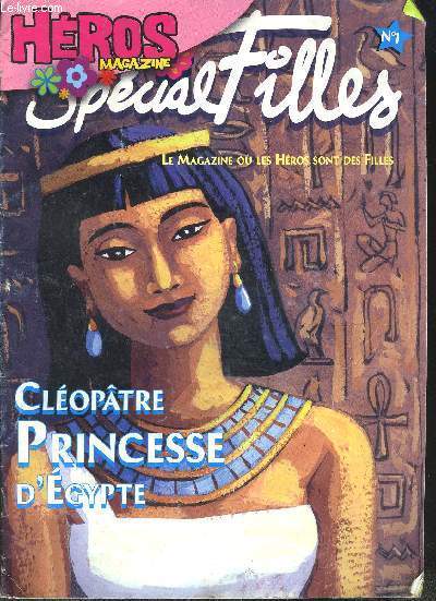 HEROS MAGAZINE SPECIAL FILLE N 1 / CLEOPATRE PRINCESSES D EGYPTE