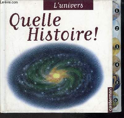 L'UNIVERS / QUELLE HISTOIRE !