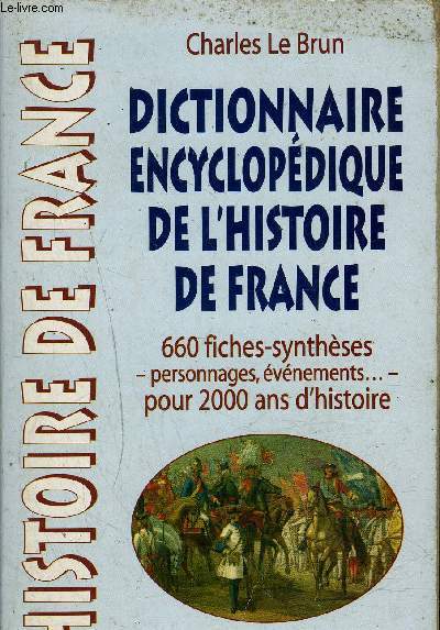 DICTIONNAIRE ENCYCOPEDIQUE DE L'HISTOIRE DE FRANCE