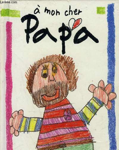A MON CHER PAPA