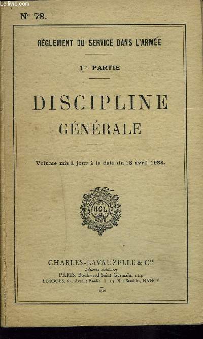 REGLEMENT DU SERVICE DANS L'ARMEE / 1ERE PARTIE / DISCIPLINE GENERALE / VOLUME MIS A JOUR A LADATE DU 18 AVRIL 1938