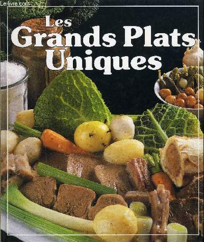 LES GRANDS PALTS UNIQUES / 70 RECETTES ILLUSTREES POUR TOUTE LES OCCASIONS