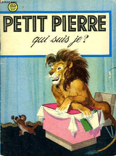 PETIT PIERRE QUI SUIS-JE ?