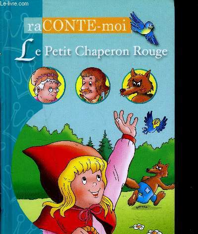 LE PETIT CHAPERON ROUGE- RACONTE-MOI