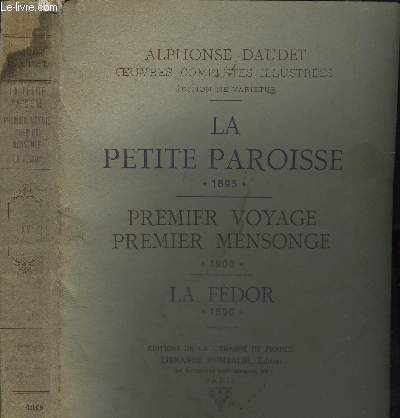 LA PETITE PAROISSE 1895/ PREMIER VOYAGE PREMIER MENSONGE 1900 / LA FEDOR 1886