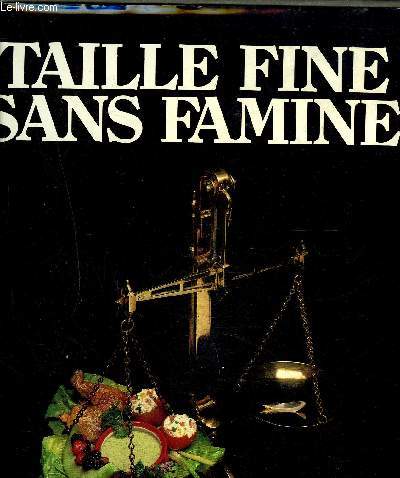 TAILLE FINE SANS FAMINE