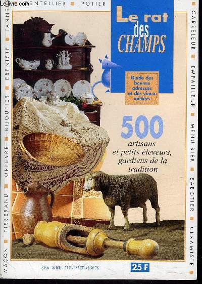 LE RATS DES CHAMPS/ 500 ARTISANS ET PETITS ELEVEURS, GARDIENS DE LA TRADITION