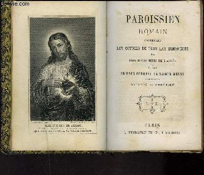 PAROISSIEN ROMAIN- LES OFFICES DES TOUS LES DIMANCHES DES PRINCIPALES FETES DE L'ANNEE ET LES PRIERES PENDANT LA SAINTE MESSE TIREES DE LA JOURN2E CHRETIEN
