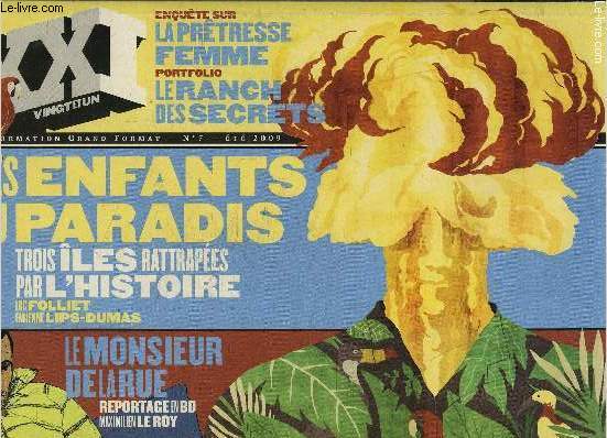 VIGNT ET UN N 7 ETE 2009 - Enqute sur : la prtresse femme / Portfolio: le ranch des secrets / Les enfants du paradis : Trois iles rattrapes par l'histoire - luc folliet-fabienne lips-dumas./ le monsieur de la rue : reportage en bd maximilien le roy.