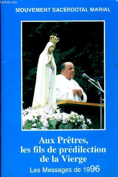 AUX PRETRES, LES FILS DE PREDILECTION DE LA VIERGE