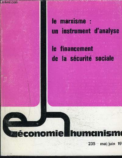 ECONOMIE ET HUMANISME N 235 : LE MARXISME: UN INSTRUMENT D'ANALYSE - LE FINANCEMENT DE LA SECURITE SOCIALE
