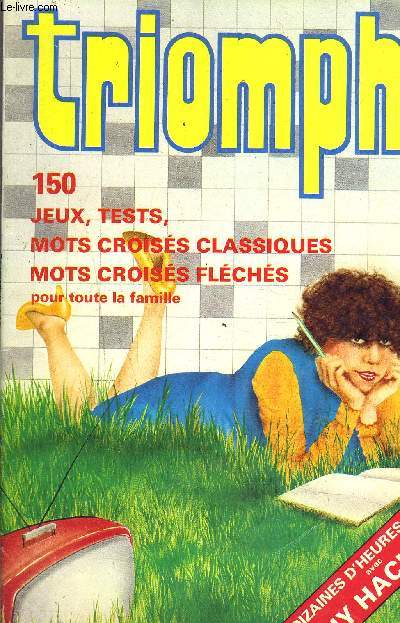 TRIOMPHE N 9 AVRIL-MAI 79 / 150 jeux, test, mots croiss classiques, mots croiss flchs pour toute la famille