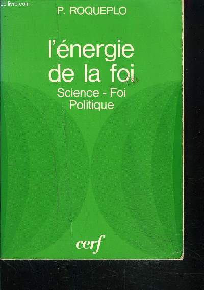 L'ENERGIE DE LA FOI / SCIENCE -FOI POLITIQUE