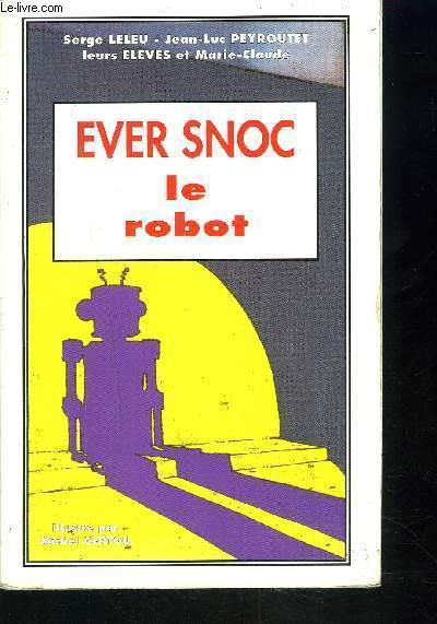 EVER SNOC / LE ROBOT