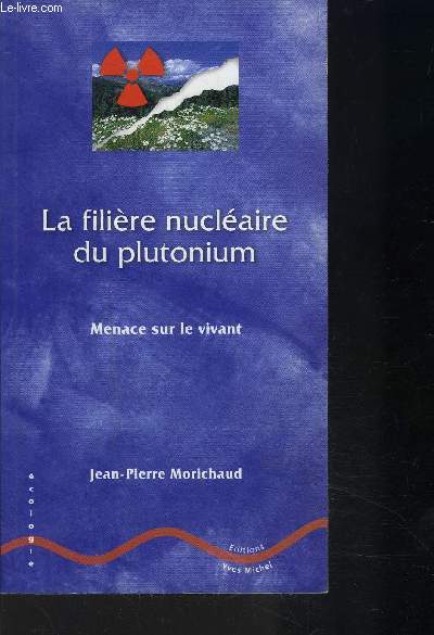 LA FILIERE NUCLEAIRE DU PLUTONIUM- menace sur le vivant