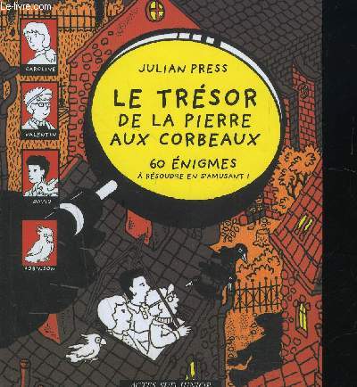 LE TRESOR DE LA PIERRE AUX CORBEAUX 60 ENIGMES