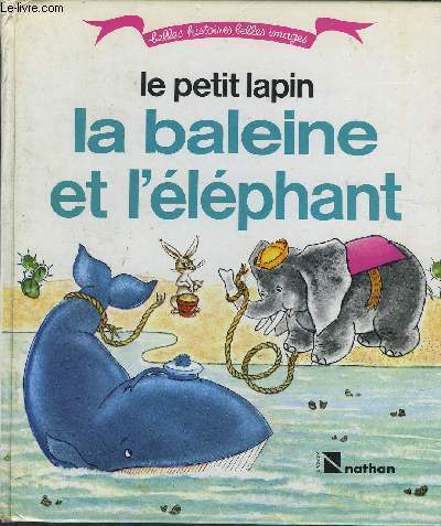 LE PETIT LAPIN LAPIN LA BALEINE L'ELEPHANT