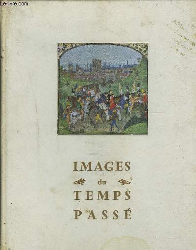 LES IMAGES DU TEMPS PASSE
