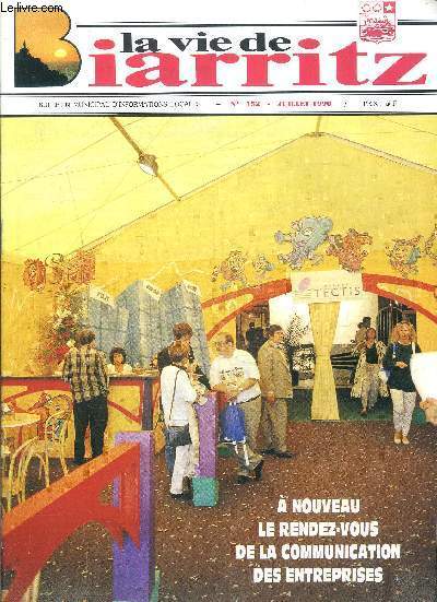 LA VIE DE BIARRITZ : N152 JUILLET 1990 : Premire pierre pour le lyce htellier. - Biarritz 90 / l'europe au rendez-vous. - Anne charles de gaulle . - ETC...