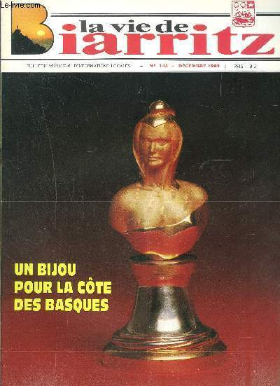LA VIE DE BARRITZ N145 DECEMBRE 1989 : Les maires des annes 1990 sont-ils heureux ? - maison FLEURIS remerciements a ceux qui embellissent notre ville. - le BO  l'htel du palais. - ETC ...