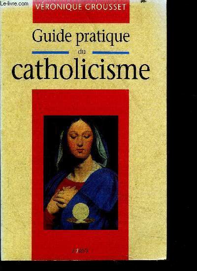 GUIDE PRATIQUE DU CATHOLICISME